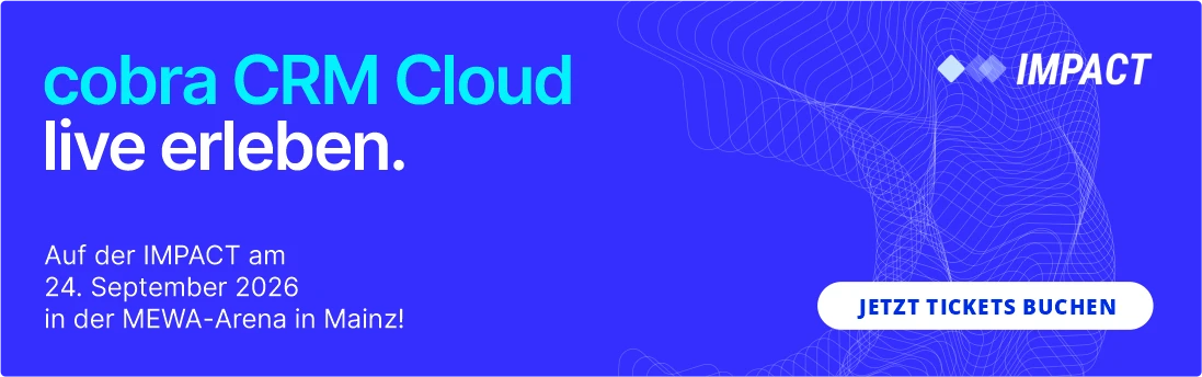 cobra CRM Cloud live erleben – IMPACT am 24. September 2026 in der MEWA-Arena in Mainz. Jetzt Tickets buchen.